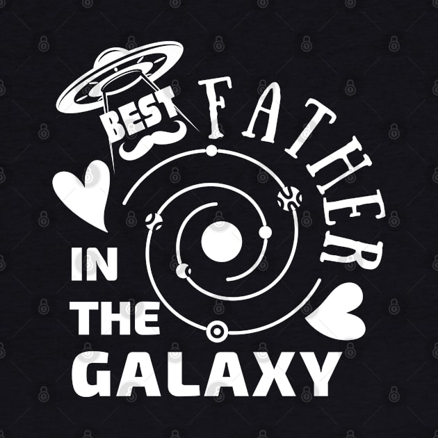 Funny Best Father in the galaxy| gift idea for father's day by JunThara